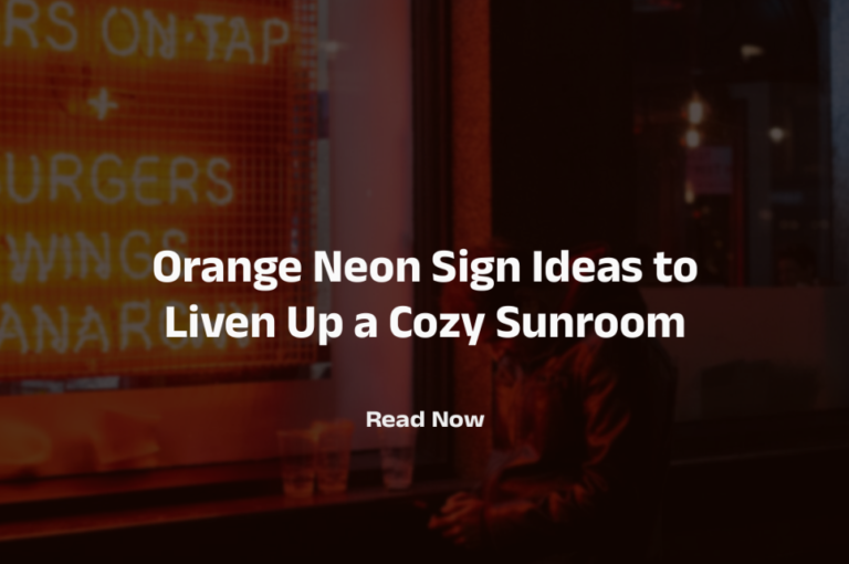 Orange Neon Sign Ideas to Liven Up a Cozy Sunroom